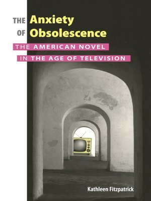 cover image of The Anxiety of Obsolescence